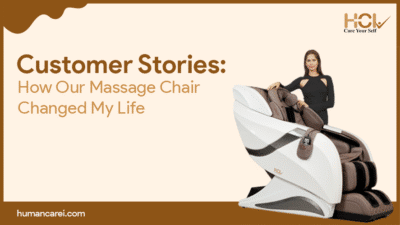 A woman sitting comfortably on a luxury massage chair by Human Care International with text overlay “Customer Stories: How Our Massage Chair Changed Life.”